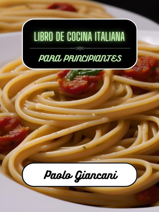 Title details for Libro de cocina italiana para principiantes by Paolo Giancani - Available